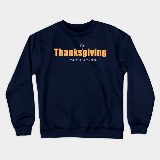 Thanksgiving Leftovers Crewneck Sweatshirt by katiestack.art